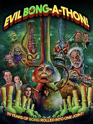 Evil Bong-a-Thon!