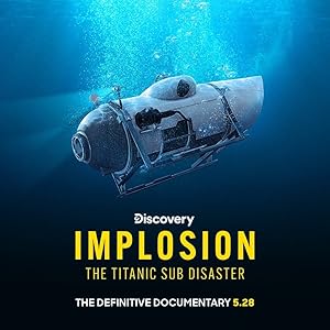 Implosion: The Titanic Sub Disaster