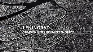 Leningrad. Stimmen aus einer belagerten Stadt
